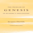 Derrida, Jacques - Problem of Genesis in Husserl_s Philosophy (Chicago, 2003)