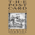 Derrida, Jacques - Post Card, The (Chicago, 1987)