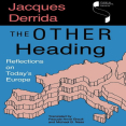 Derrida, Jacques - Other Heading, The (Indiana, 1992)