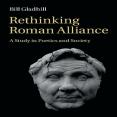 Bill Gladhill - Rethinking Roman Alliance. A Study in Poetics and Society
