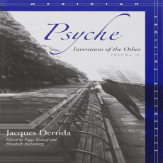 Derrida, Jacques - Psyche, Vol. 2 (Stanford, 2008) Derrida, Jacques - Psyche, Vol. 2 (Stanford, 2008)