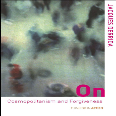 Derrida, Jacques - On Cosmopolitanism and Forgiveness (Routledge, 2001) Derrida, Jacques - On Cosmopolitanism and Forgiveness (Routledge, 2001)
